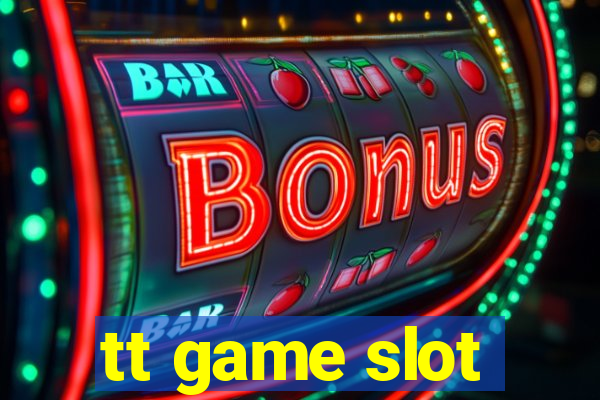 tt game slot